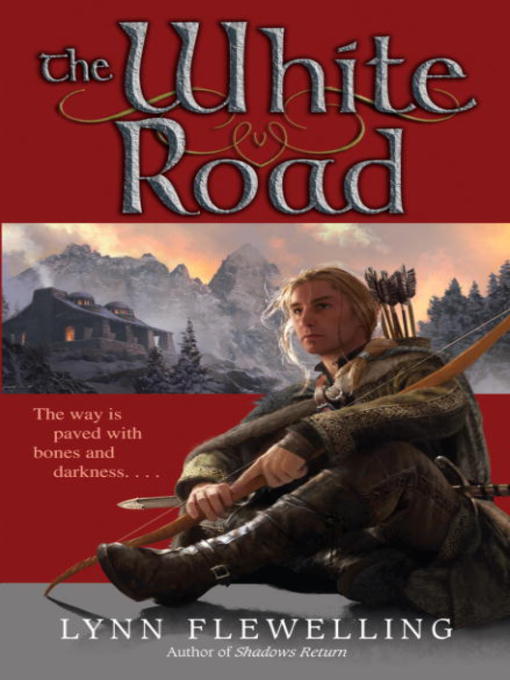Title details for The White Road by Lynn Flewelling - Wait list